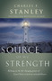 The Source of My Strength (Relying on the Life-Changing Power of Jesus to Heal Our Wounded Hearts) by Charles F. Stanley, 9780785205692