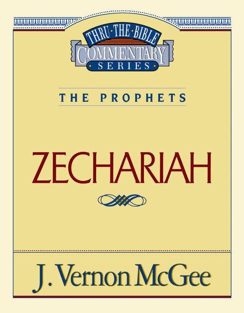Thru the Bible Vol. 32: The Prophets (Zechariah) by J. Vernon McGee, 9780785206064