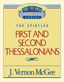 Thru the Bible Vol. 49: The Epistles (1 and   2 Thessalonians) by J. Vernon McGee, 9780785207979