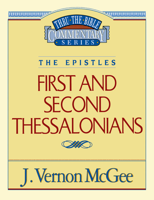 Thru the Bible Vol. 49: The Epistles (1 and   2 Thessalonians) by J. Vernon McGee, 9780785207979