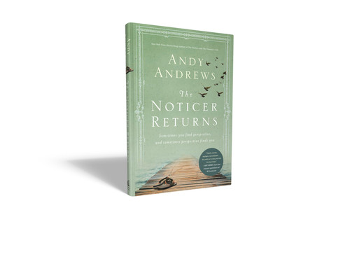 The Noticer Returns (Sometimes You Find Perspective, and Sometimes Perspective Finds You) by Andy Andrews, 9780785231455