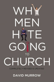 Why Men Hate Going to Church by David Murrow, 9780785232155