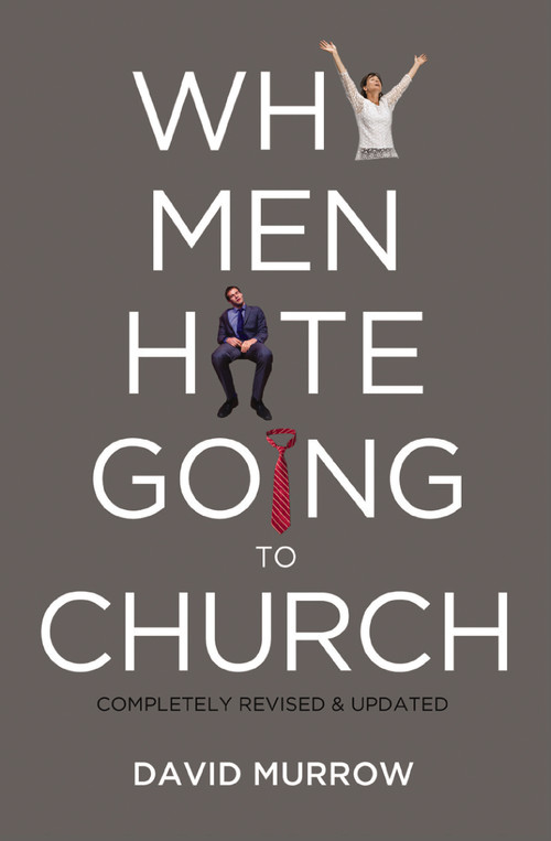 Why Men Hate Going to Church by David Murrow, 9780785232155