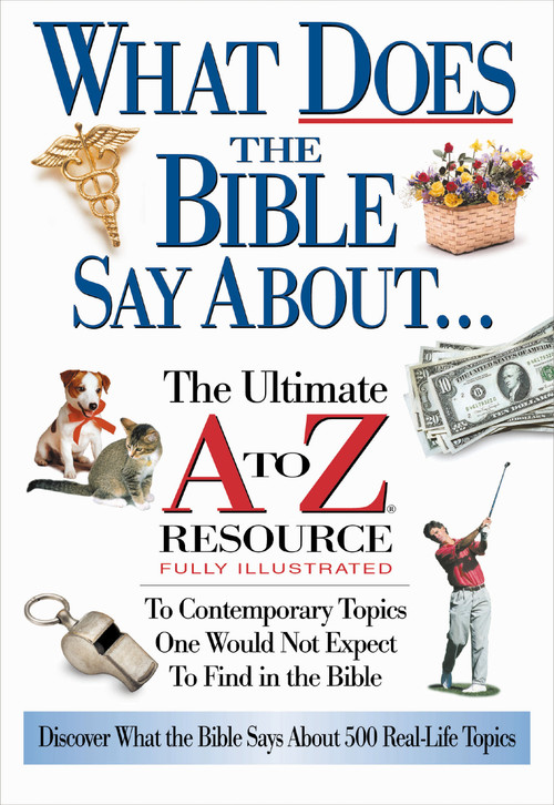 What Does the Bible Say About... by Thomas Nelson, 9780785242703