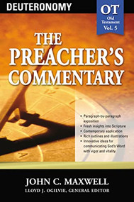 The Preacher's Commentary - Vol. 05: Deuteronomy by John C. Maxwell, 9780785247784