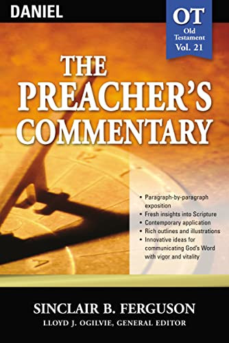 The Preacher's Commentary - Vol. 21: Daniel by Sinclair B. Ferguson, 9780785247951