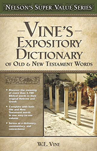 Vine's Expository Dictionary of the Old and   New Testament Words by W. E. Vine, 9780785250531