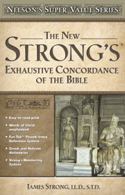 New Strong's Exhaustive Concordance of the Bible (Nelson's Super Value Series) by James Strong, 9780785250562