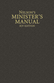 Nelson's Minister's Manual, KJV Edition by Thomas Nelson, 9780785250906