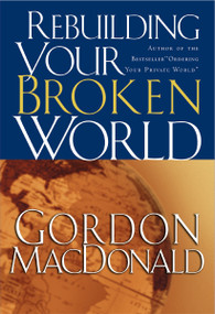 Rebuilding Your Broken World by Gordon MacDonald, 9780785261209