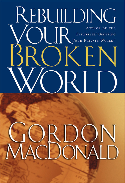 Rebuilding Your Broken World by Gordon MacDonald, 9780785261209