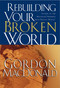 Rebuilding Your Broken World by Gordon MacDonald, 9780785261209