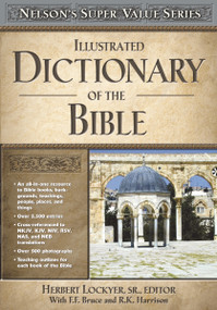 Illustrated Dictionary of the Bible - 9780785250517 by Herbert Lockyer, F. F. Bruce, R. K. Harrison, Thomas Nelson, 9780785250517