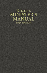 Nelson's Minister's Manual, NKJV Edition by Thomas Nelson, 9780785250890