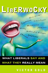 Liberwocky (What Liberals Say and What They Really Mean) by Victor Gold, 9780785260578