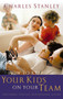 How to Keep Your Kids on Your Team (Includes a Special Family Discussion Guide) by Charles F. Stanley, 9780785261223