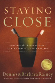 Staying Close (Stopping the Natural Drift Toward Isolation in Marriage) by Dennis Rainey, 9780785261681
