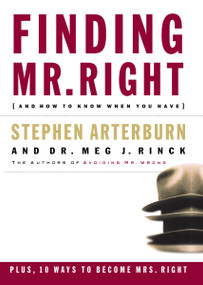 Finding Mr. Right (And How to Know When You Have) by Stephen Arterburn, Margaret Rinck, 9780785262770