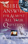 Bible Answers for Almost All Your Questions by Elmer Towns, 9780785263241
