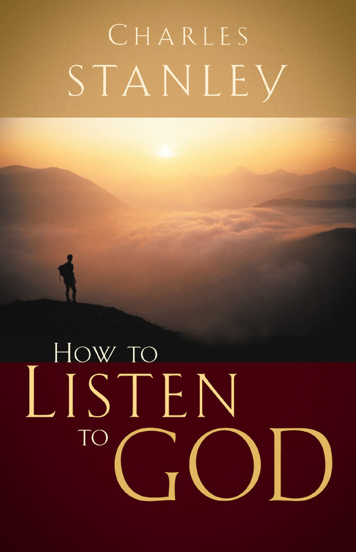 How to Listen to God (His Voice Waits to Be Heard) by Charles F. Stanley, 9780785264149