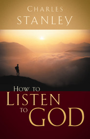 How to Listen to God (His Voice Waits to Be Heard) by Charles F. Stanley, 9780785264149