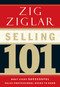 Selling 101 (What Every Successful Sales Professional Needs to Know) by Zig Ziglar, 9780785264811