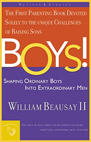 Boys! (Shaping Ordinary Boys into Extraordinary Men) by William Beausay, 9780785265283