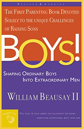 Boys! (Shaping Ordinary Boys into Extraordinary Men) by William Beausay, 9780785265283
