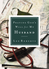 Praying God's Will for My Husband by Lee Roberts, 9780785265825