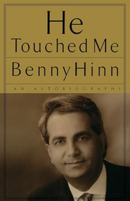 He Touched Me (An Autobiography) by Benny Hinn, 9780785266006