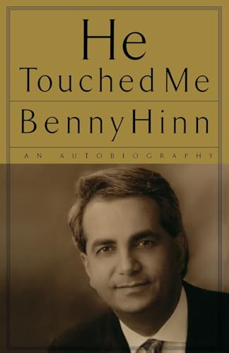 He Touched Me (An Autobiography) by Benny Hinn, 9780785266006
