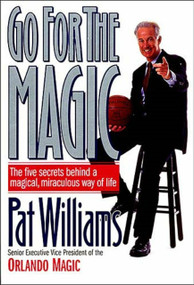 GO FOR THE MAGIC - PAPER BACK by Pat Williams, 9780785270942
