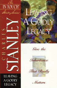 The In Touch Study Series (Leaving A Godly Legacy) by Charles F. Stanley , 9780785272892
