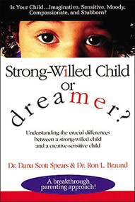 Strong-Willed Child or Dreamer? by Dana Spears, Ron Braund, 9780785277002