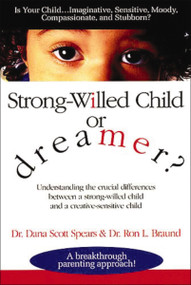 Strong-Willed Child or Dreamer? by Dana Spears, Ron Braund, 9780785277002
