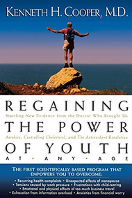 Regaining The Power Of Youth at Any Age by Kenneth Cooper, 9780785278528