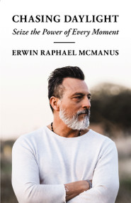 Chasing Daylight (Seize the Power of Every Moment) by Erwin Raphael McManus, 9780785281139