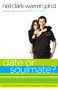 Date or Soul Mate? (How to Know if Someone is Worth Pursuing in Two Dates or Less) by Neil Clark Warren, 9780785283034