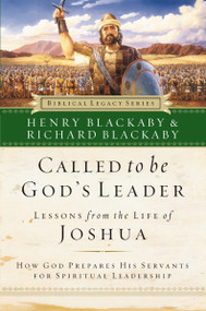 Called to Be God's Leader (How God Prepares His Servants for Spiritual Leadership) by Henry Blackaby, 9780785287810