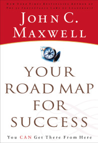 Your Road Map for Success (You Can Get There from Here) by John C. Maxwell, 9780785288022