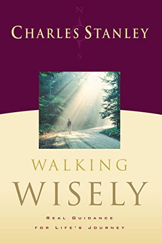 Walking Wisely (Real Life Solutions for Life's Journey) by Charles F. Stanley, 9780785288138