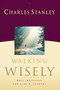 Walking Wisely (Real Life Solutions for Life's Journey) by Charles F. Stanley, 9780785288138