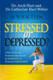 Is Your Teen Stressed or Depressed? (A Practical and Inspirational Guide for Parents of Hurting Teenagers) by Archibald D. Hart, Catherine Hart Weber, 9780785289401