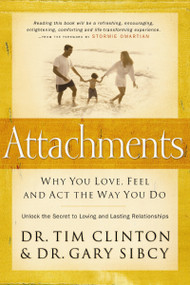 Attachments (Why You Love, Feel, and Act the Way You Do) by Tim Clinton, 9780785297376