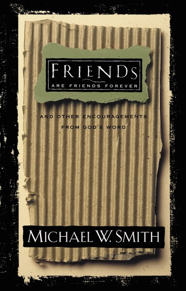 Friends are Friends Forever by Michael W. Smith, 9780785297468