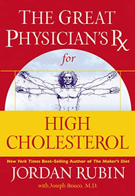 The Great Physician's Rx for High Cholesterol by Jordan Rubin, Joseph Brasco, 9780785297871