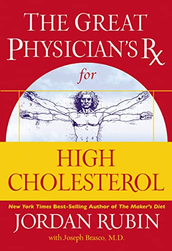 The Great Physician's Rx for High Cholesterol by Jordan Rubin, Joseph Brasco, 9780785297871
