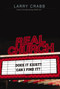 Real Church (Does it exist?  Can I find it?) by Larry Crabb, 9780785298274