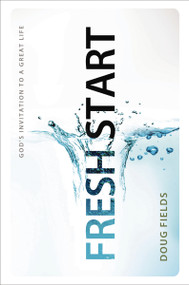 Fresh Start (God's Invitation to a Great Life) by Doug Fields, 9780785298281