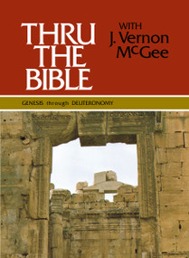Thru the Bible Vol. 1: Genesis through Deuteronomy (Simple Teaching of the Whole Bible) by J. Vernon McGee, 9780840749734